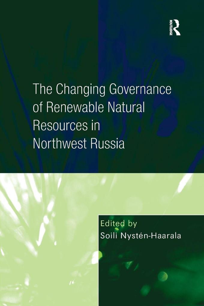 The Changing Governance of Renewable Natural Resources in Northwest Russia