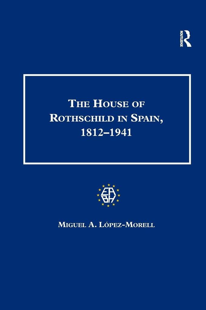 The House of Rothschild in Spain 1812-1941