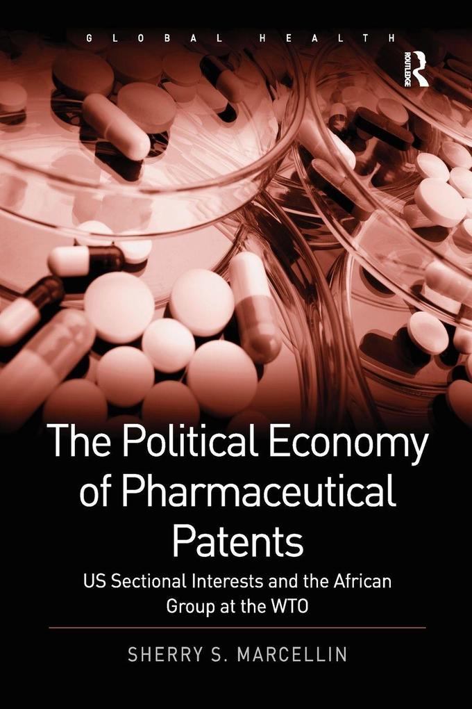 The Political Economy of Pharmaceutical Patents