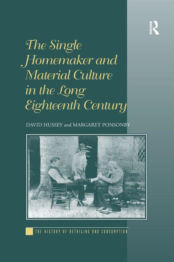 The Single Homemaker and Material Culture in the Long Eighteenth Century