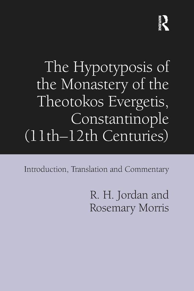 The Hypotyposis of the Monastery of the Theotokos Evergetis Constantinople (11th-12th Centuries)