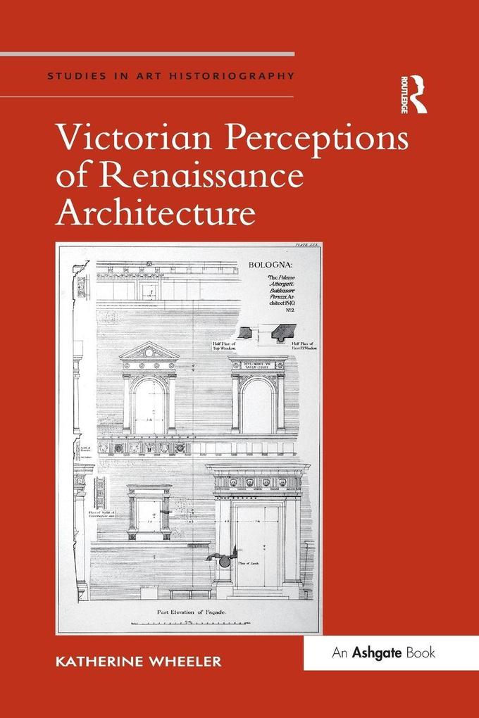 Victorian Perceptions of Renaissance Architecture