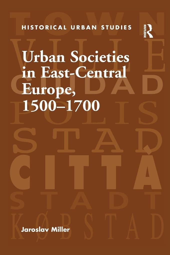 Urban Societies in East-Central Europe 1500-1700