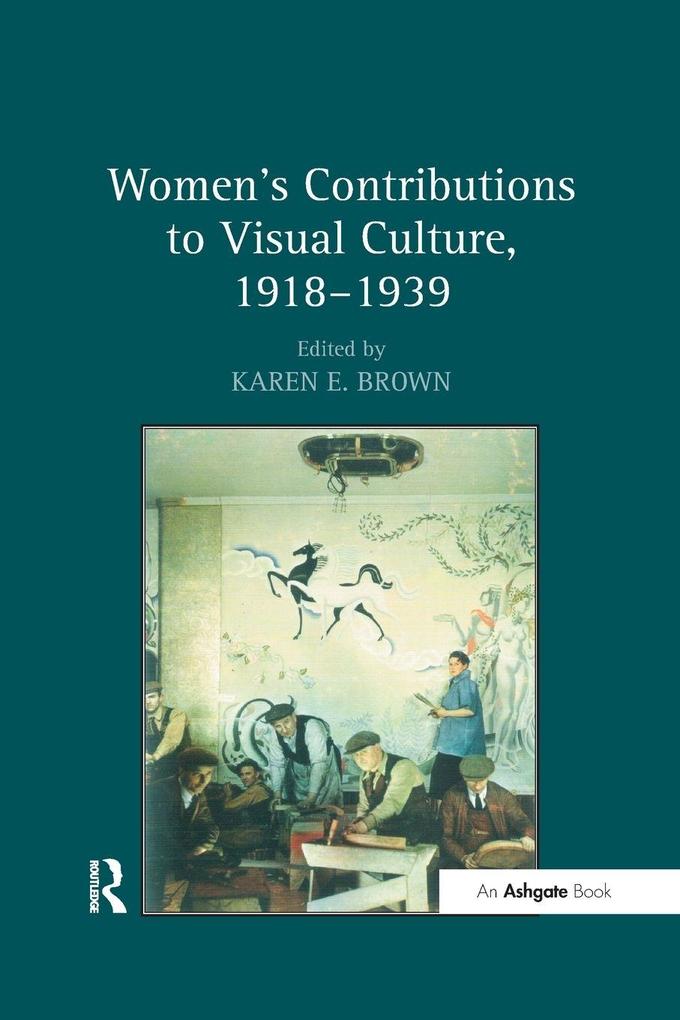 Women's Contributions to Visual Culture 1918-1939