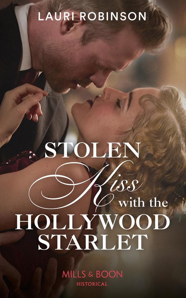 Stolen Kiss With The Hollywood Starlet (Mills & Boon Historical) (Brides of the Roaring Twenties Book 2)