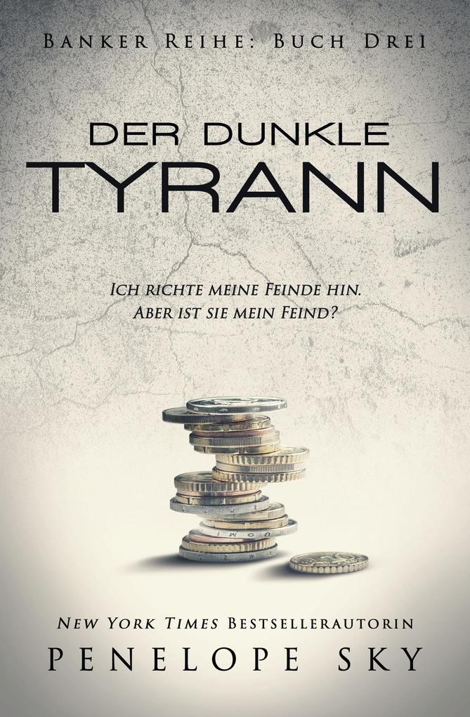 Der dunkle Tyrann (Der dunkle Banker #3)