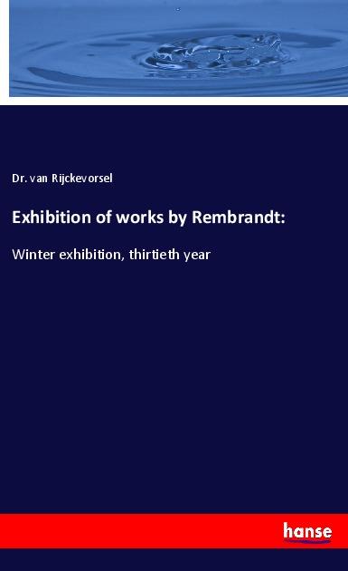 Exhibition of works by Rembrandt: