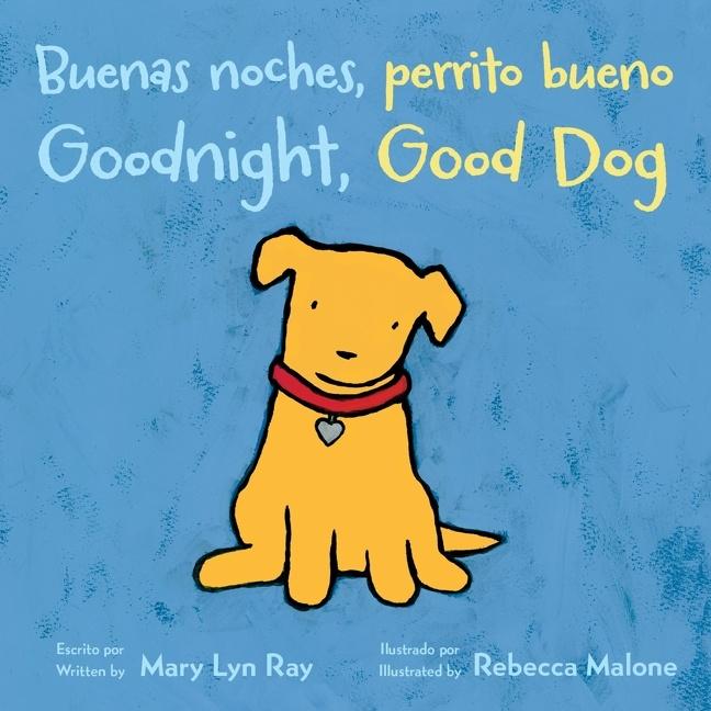 Goodnight Good Dog/Buenas Noches Perrito Bueno
