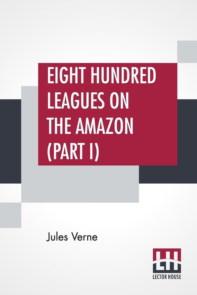 Image of Eight Hundred Leagues On The Amazon (Part I)