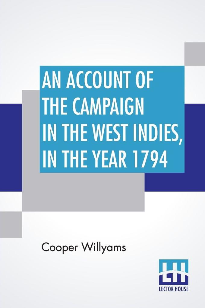 An Account Of The Campaign In The West Indies In The Year 1794