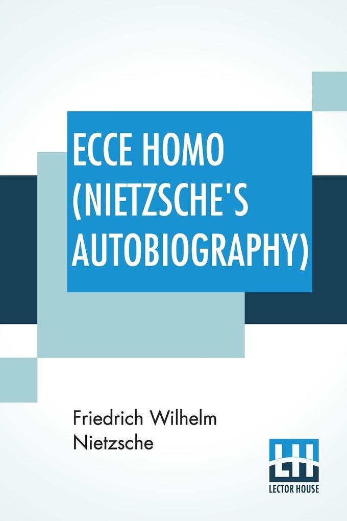 Ecce Homo (Nietzsche's Autobiography)