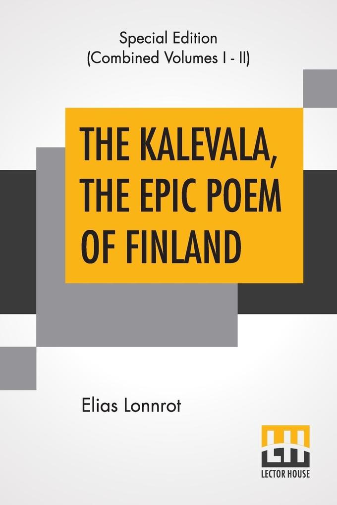 The Kalevala The Epic Poem Of Finland (Complete)