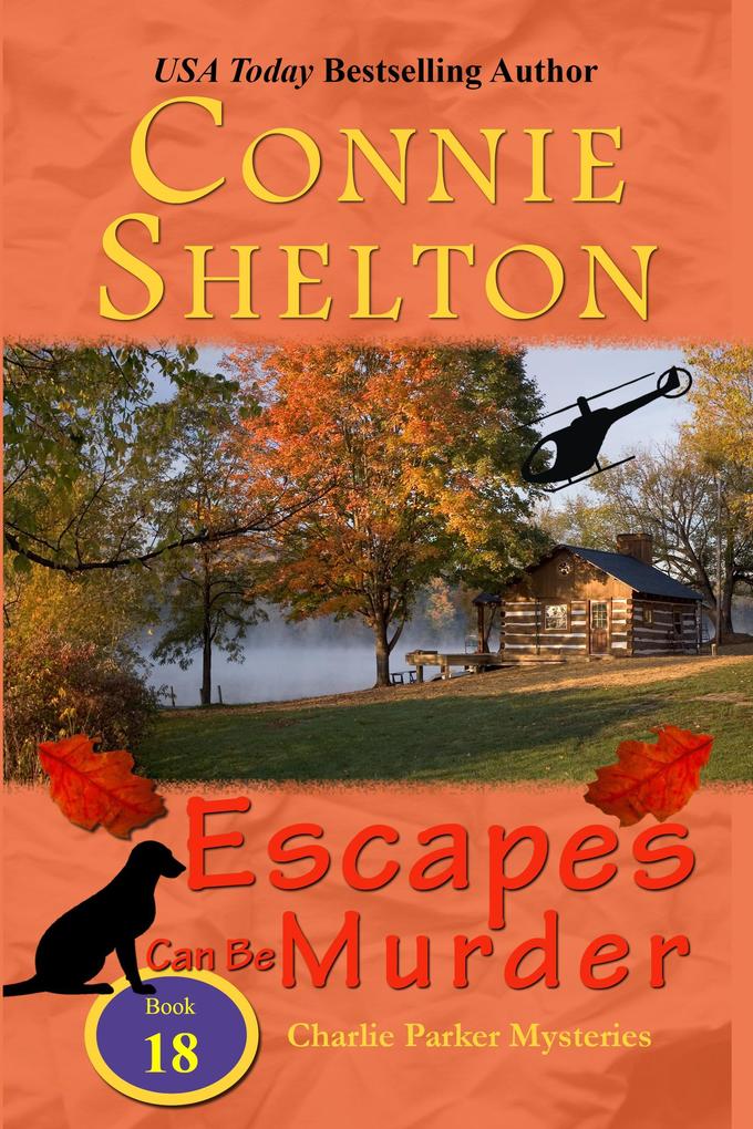 Escapes Can Be Murder: Charlie Parker Mysteries Book 18 (Charlie Parker New Mexico Mystery Series #18)