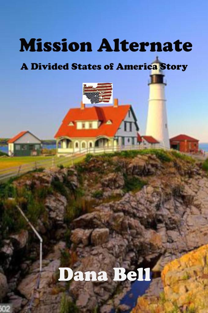 Mission Alternate (The Divided States of America #18)