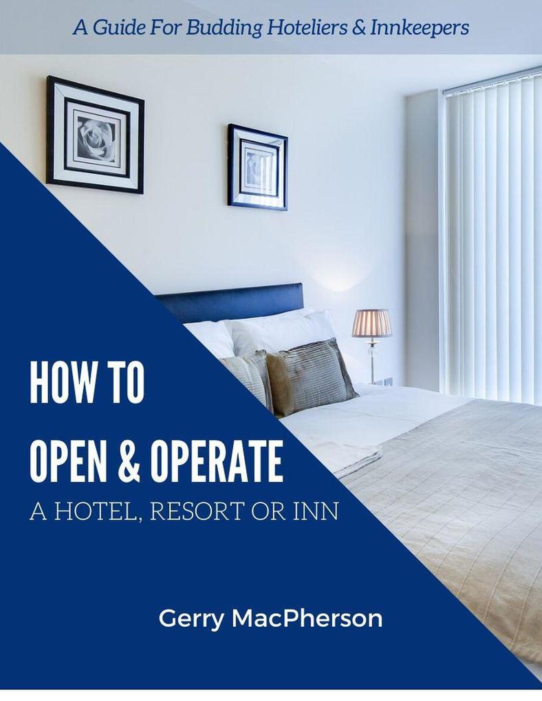 How to Open & Operate A Hotel Resort or Inn