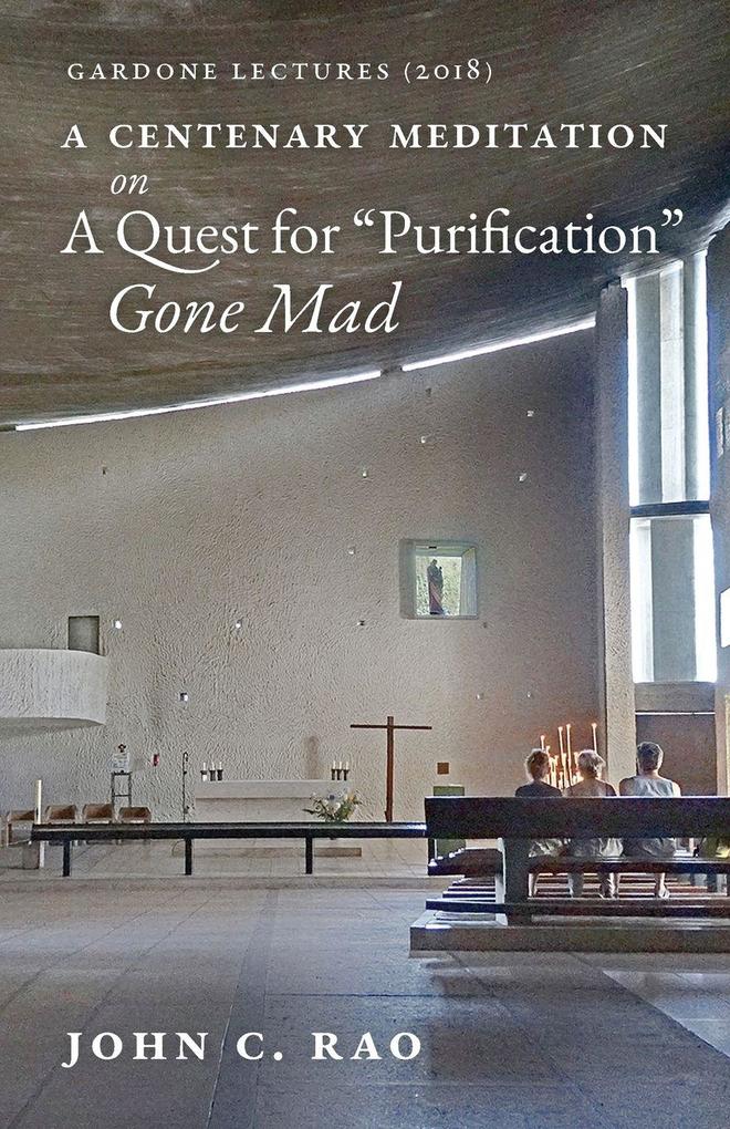 A Centenary Meditation on a Quest for 'Purification' Gone Mad