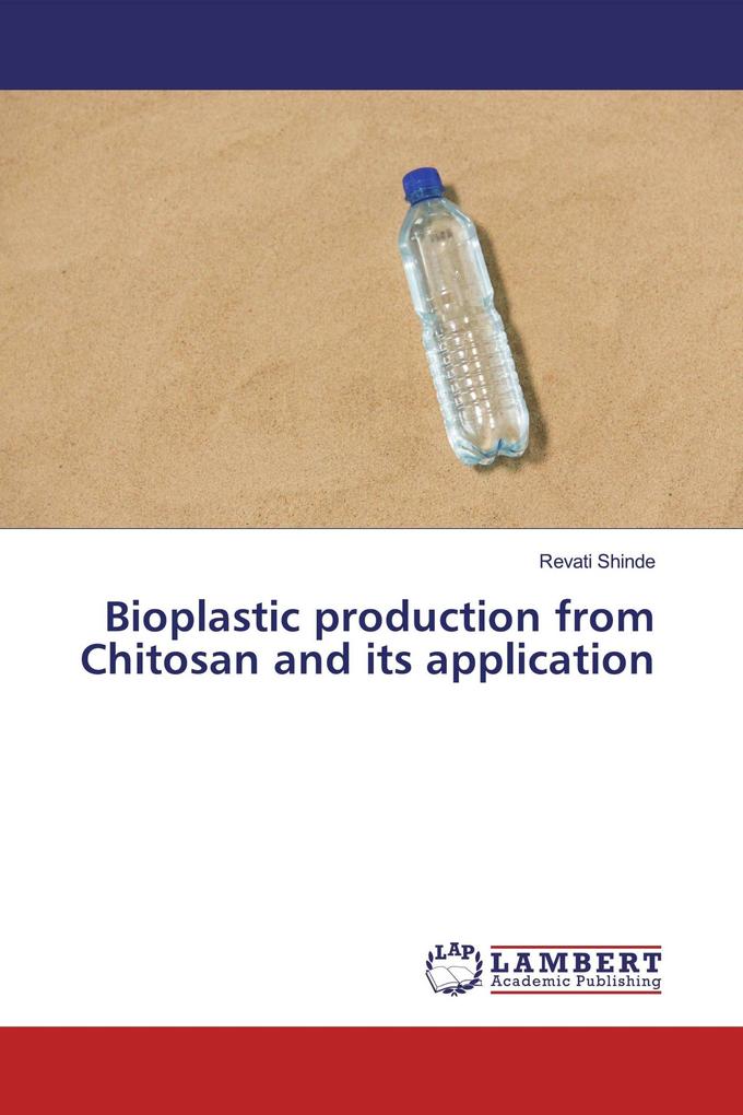 Bioplastic production from Chitosan and its application