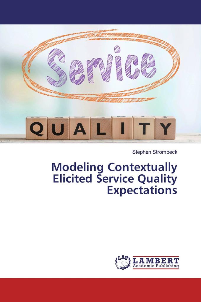 Modeling Contextually Elicited Service Quality Expectations