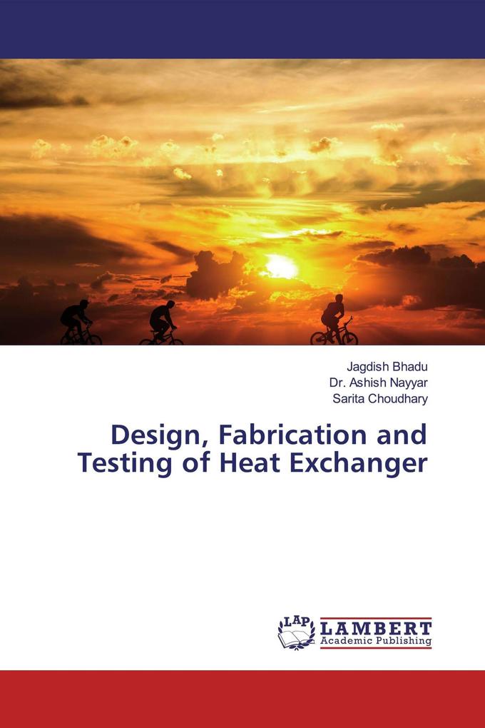 Design Fabrication and Testing of Heat Exchanger
