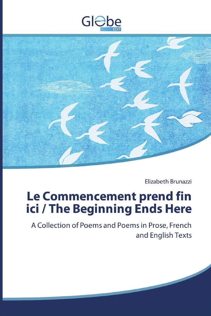 Le Commencement prend fin ici / The Beginning Ends Here
