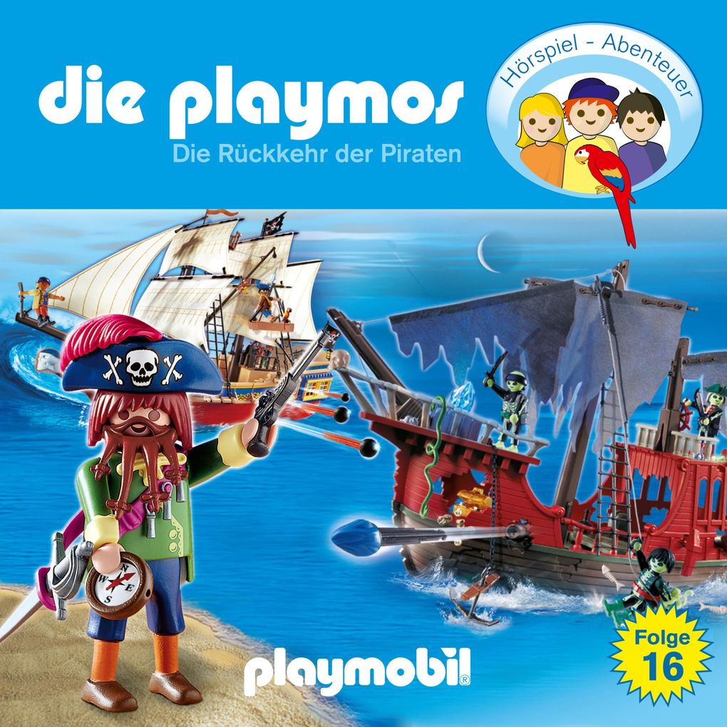 Die Playmos - Das Original Playmobil Hörspiel Folge 16: Die Rückkehr der Piraten