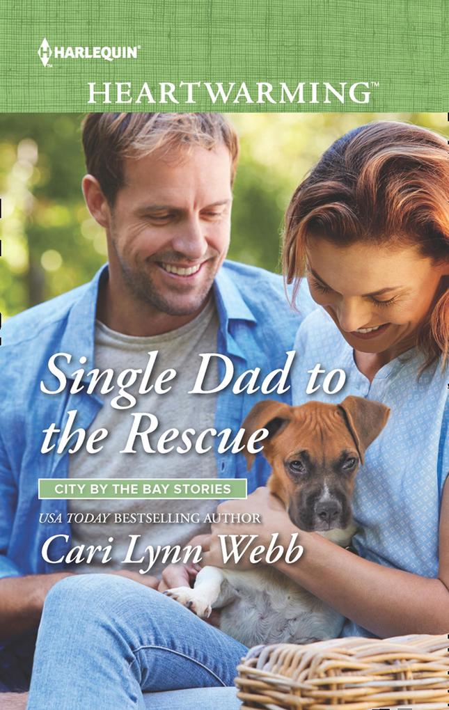 Single Dad To The Rescue (Mills & Boon Heartwarming) (City by the Bay Stories Book 4)
