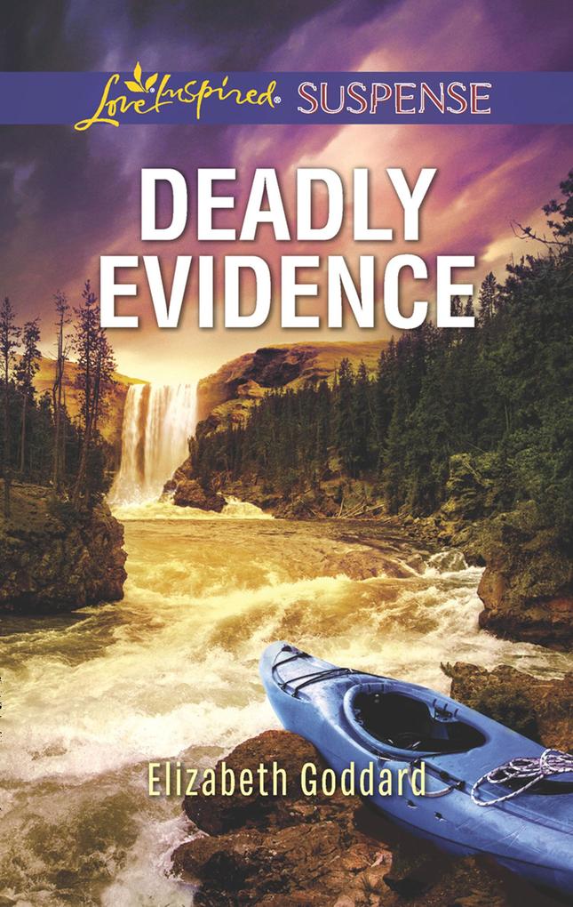 Deadly Evidence (Mills & Boon Love Inspired Suspense) (Mount Shasta Secrets Book 1)