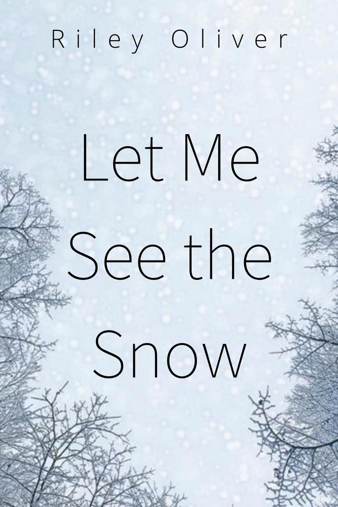 Let Me See the Snow