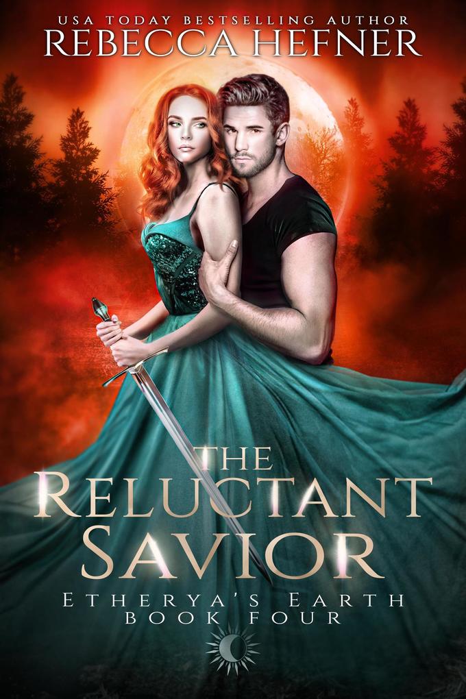 The Reluctant Savior (Etherya‘s Earth #4)
