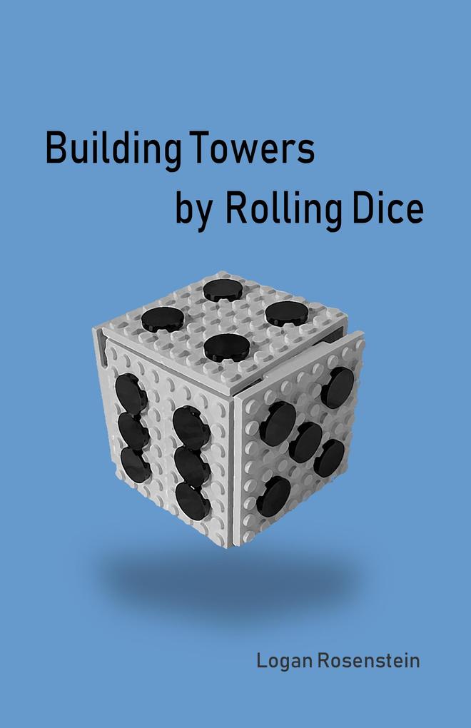 Building Towers By Rolling Dice