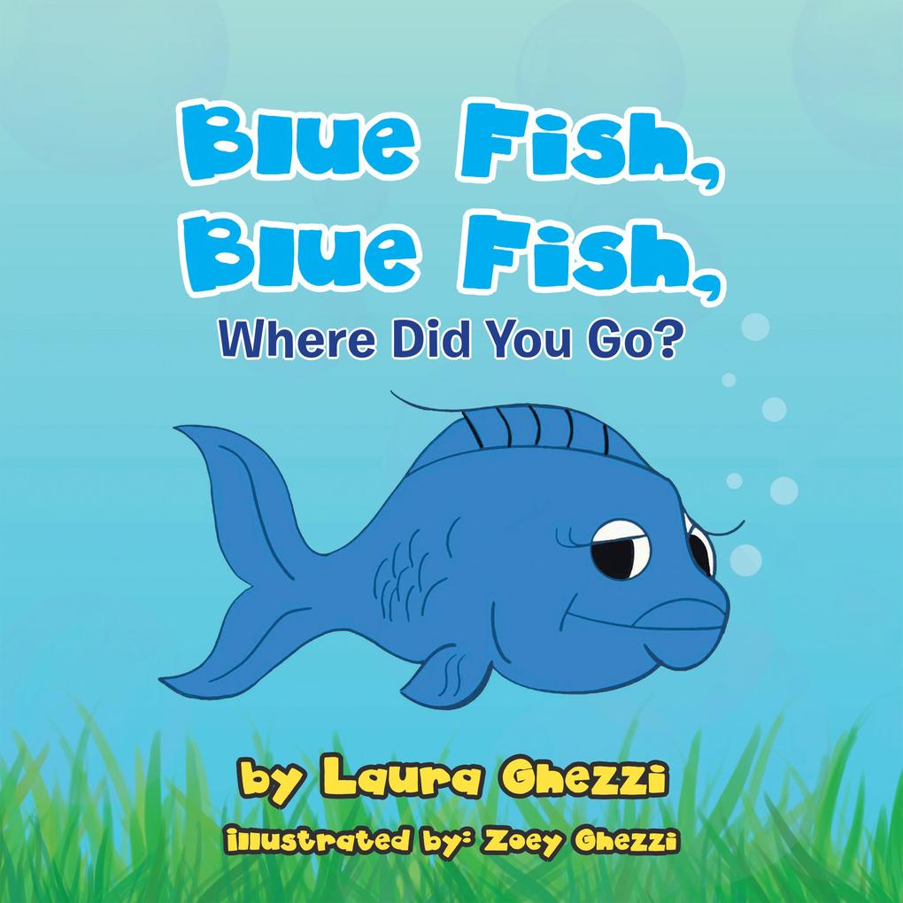 Blue Fish Blue Fish Where Did You Go?