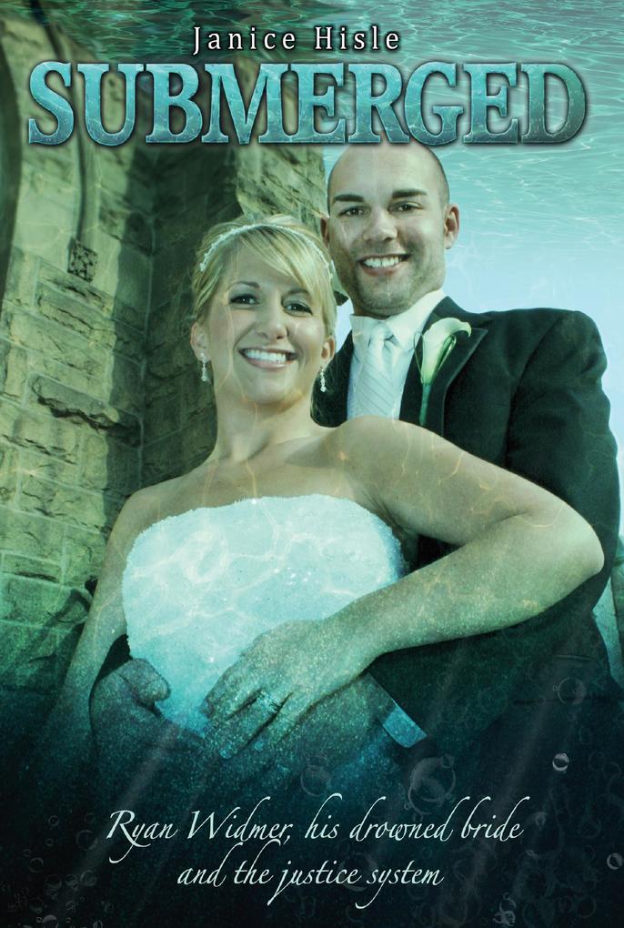 SUBMERGED: Ryan Widmer his drowned bride and the justice system