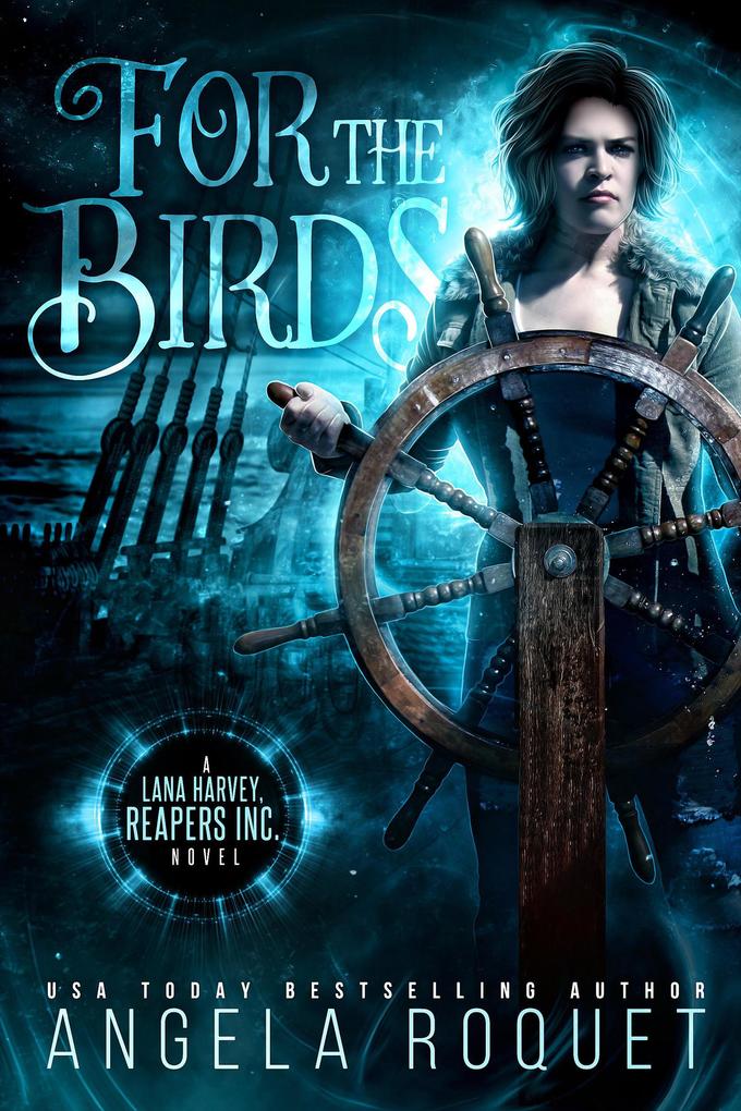 For the Birds (Lana Harvey Reapers Inc. #3)