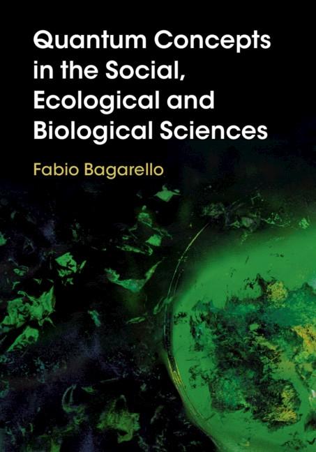 Quantum Concepts in the Social Ecological and Biological Sciences