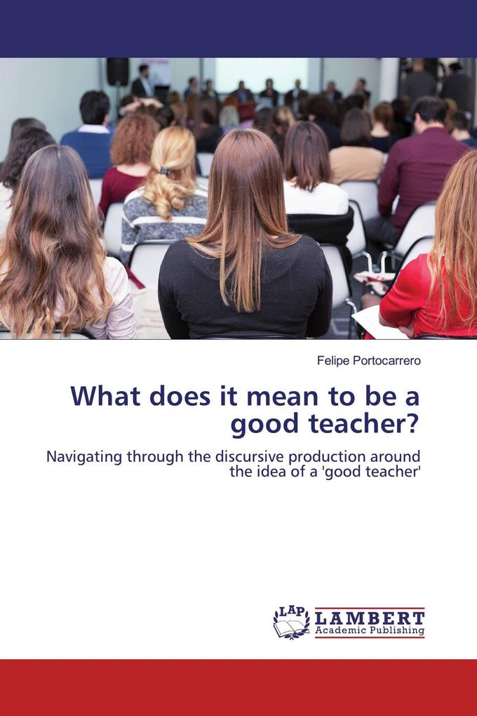 What does it mean to be a good teacher?