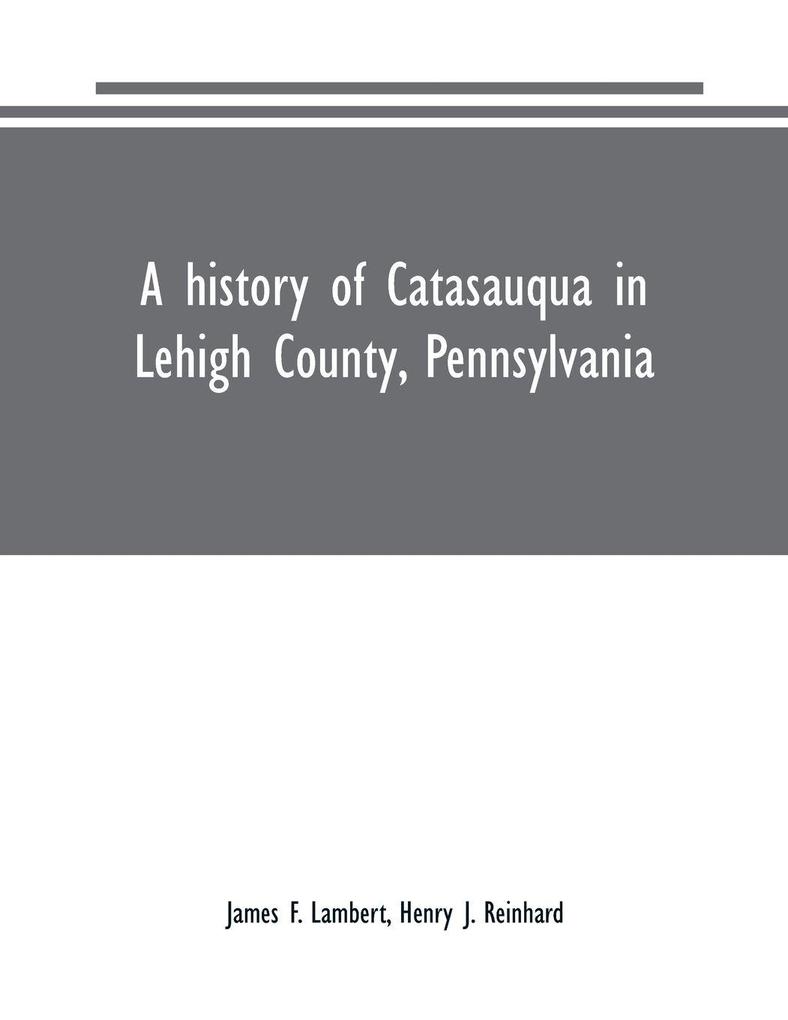 A history of Catasauqua in Lehigh County Pennsylvania