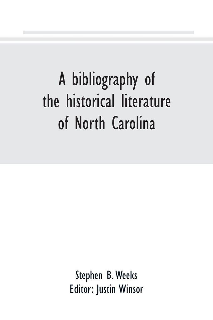 A bibliography of the historical literature of North Carolina