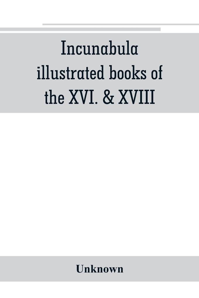 Incunabula illustrated books of the XVI. & XVIII. cent. geography & history maps & travel