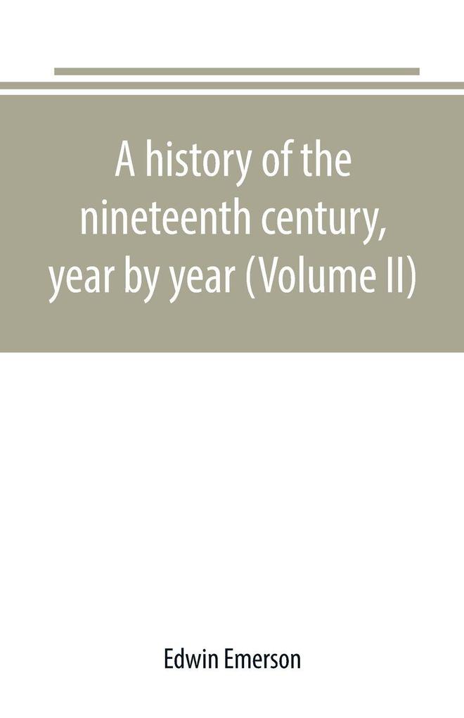 A history of the nineteenth century year by year (Volume II)