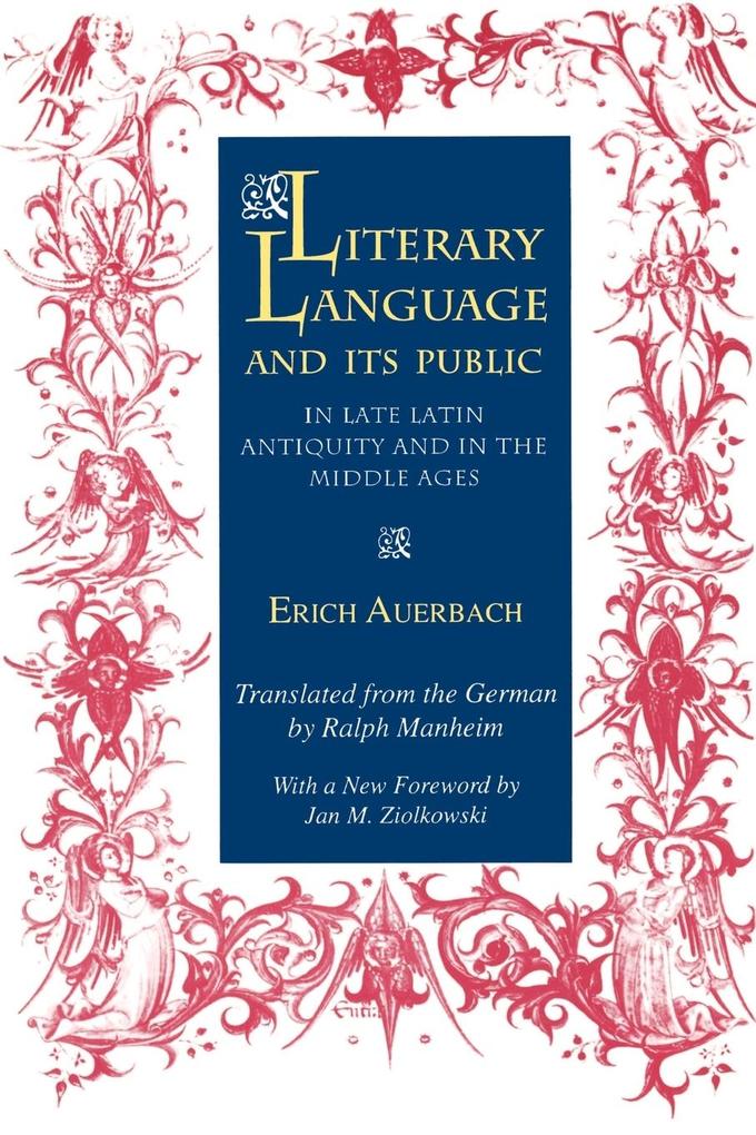 Literary Language and Its Public in Late Latin Antiquity and in the Middle Ages - Erich Auerbach