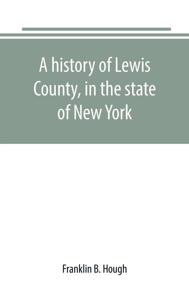 A history of Lewis County in the state of New York