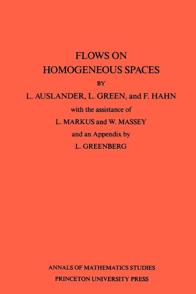 Flows on Homogeneous Spaces. (AM-53) Volume 53 - Louis Auslander/ F. Hahn/ L. Green