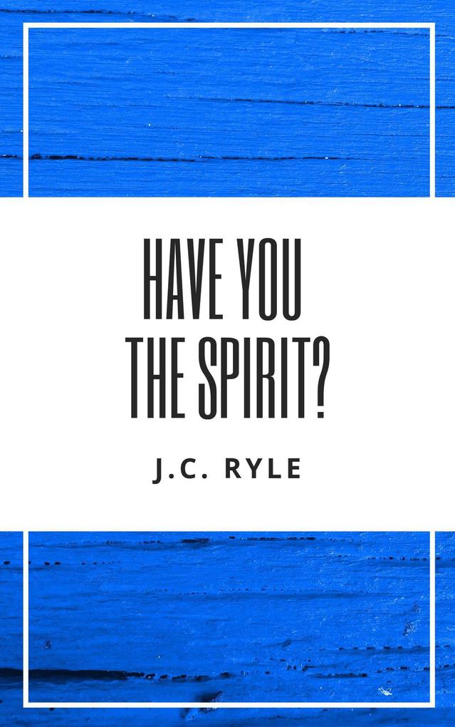 Have You The Spirit?
