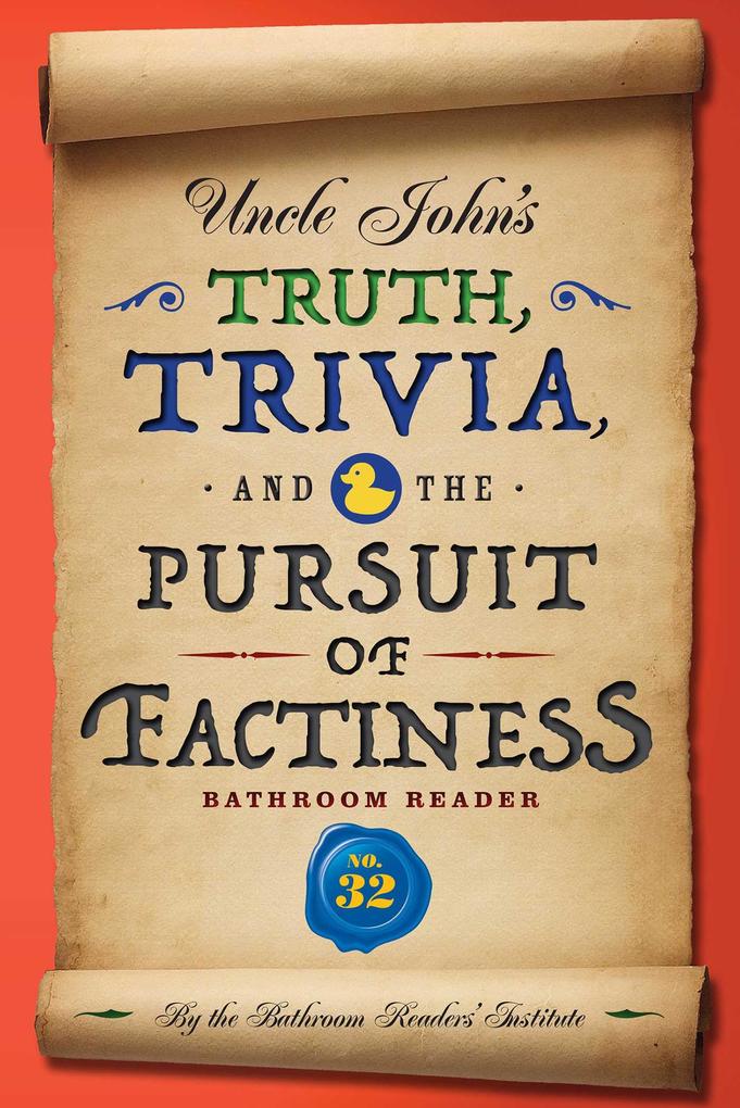 Uncle John‘s Truth Trivia and the Pursuit of Factiness Bathroom Reader