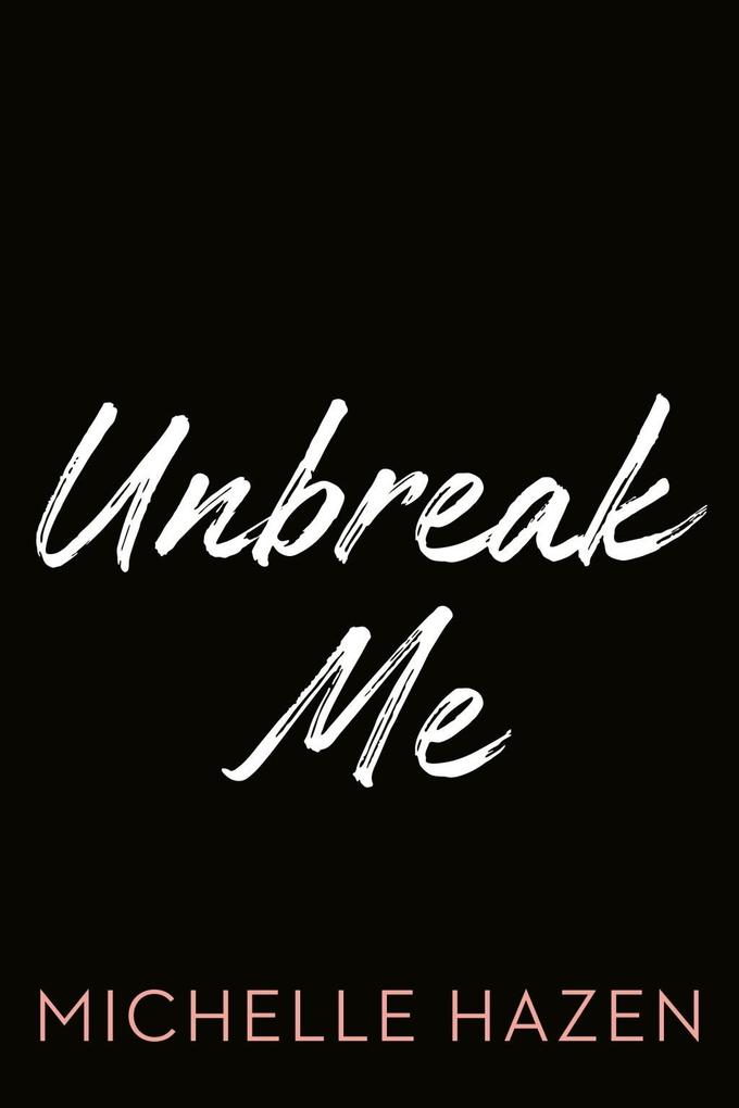 Unbreak Me