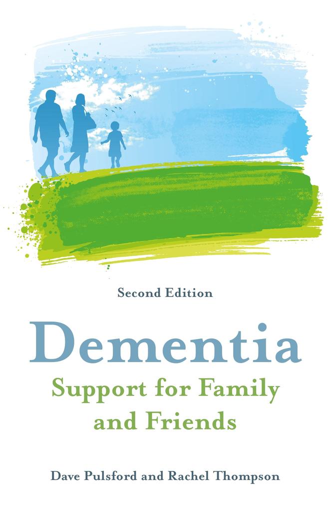 Dementia - Support for Family and Friends Second Edition