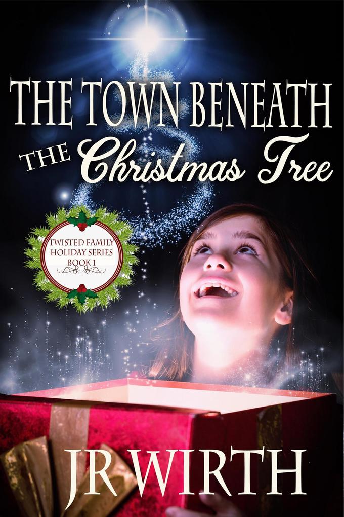The Town Beneath the Christmas Tree (Twisted Family Holiday Series #1)