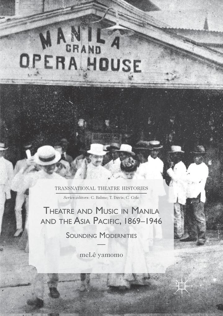 Theatre and Music in Manila and the Asia Pacific 1869-1946