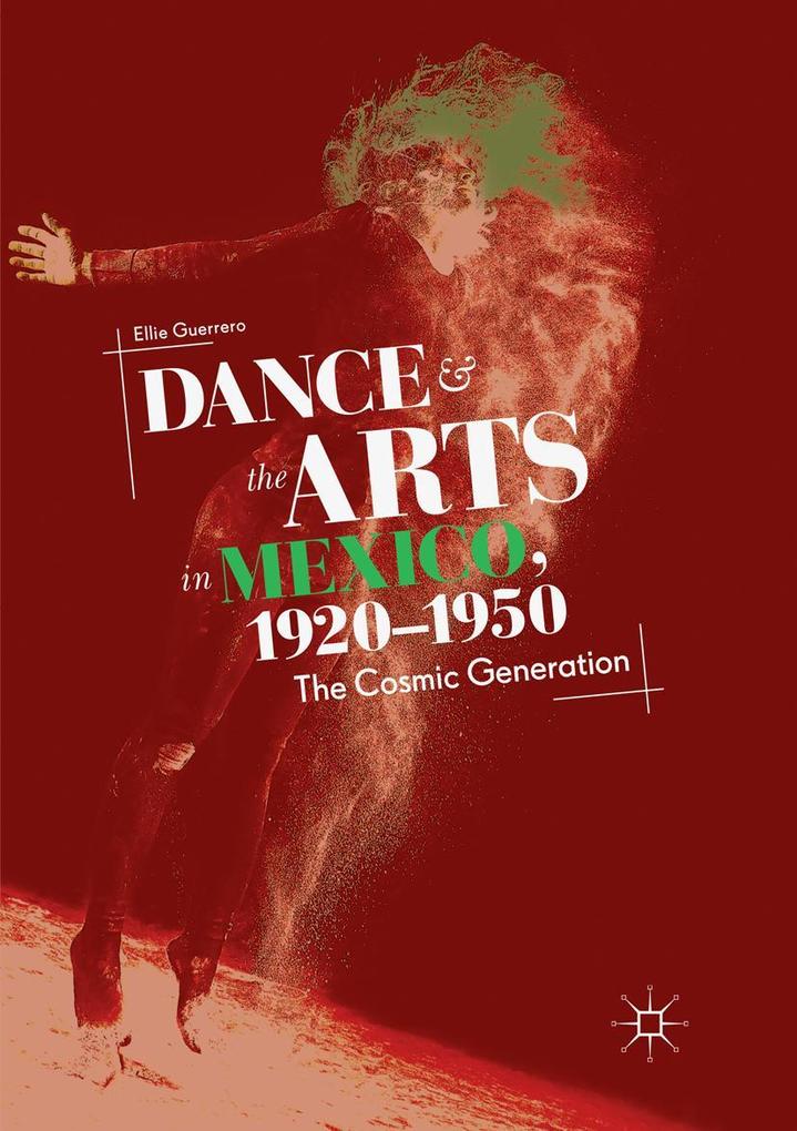 Dance and the Arts in Mexico 1920-1950