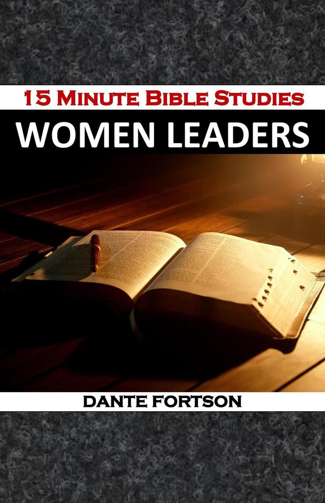 15 Minute Bible Studies: Women Leaders